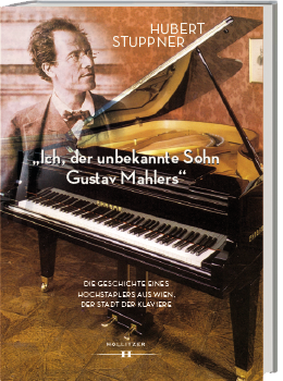 Hubert Stuppner – „Ich, der unbekannte Sohn Gustav Mahlers“