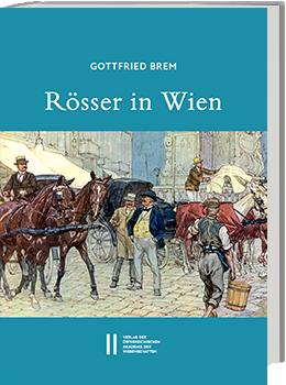 Gottfried Brem – Rösser in Wien